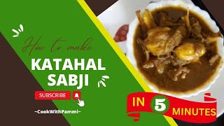 कटहल की मजेदार सब्जी। KATAHAL Sabji Recipe|JACKFRUIT RECIPE|Cook With Pammi|