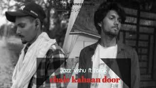 CHALE KAHA DOOR " -(official audio) JAZZ VÌSHU ft FARAK MP3