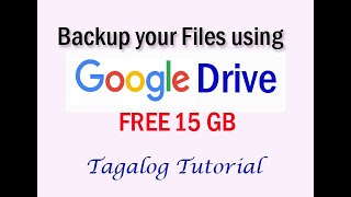 Google Drive | One of the Best Free Cloud Storage | Tagalog - Step by Step