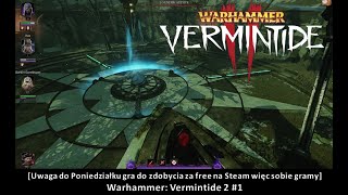 [Uwaga do Poniedziałku gra do zdobycia za free na Steam więc sobie gramy] Warhammer: Vermintide 2 #1