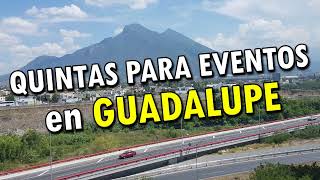 Quintas para Eventos en Guadalupe Nuevo León 2023