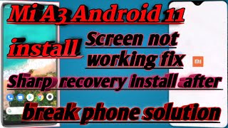 How to fix mi a3 after android 11 update | how to MI A3 after Android 11 update break problem fix