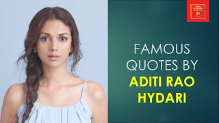 Famous Quotes by Aditi Rao Hydari || Famous Bollywood actress ||