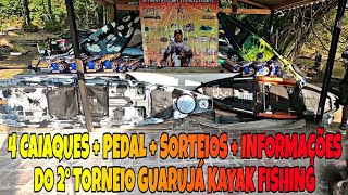 Caiaques + Pedal + Sorteios + Galera + Informações do 2º Torneio Guarujá Kayak Fishing