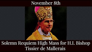 Fri Nov 8 2024 - Solemn Requiem High Mass for H.I. Bishop Tissier de Mallerais