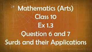 Class 10th General Maths Arts Group Ex 1.3 Question 6 and 7 Surds and their Applications