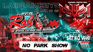 MEGA ROBSOM A EVOLUÇAO  ROCK DO DM AO VIVO NO PARK SHOW  04/06/23   NETO CDS ×͜×