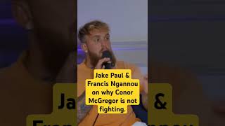 Jake Paul & Francis Ngannou on why Conor McGregor is not fighting #ufc #mcgregor #jakepaul #mma