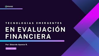 Tecnologías Emergentes en la Evaluación Financiera