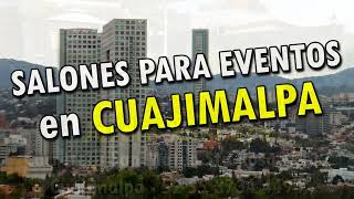 Salones para Eventos en Cuajimalpa de Morelos México DF 2023