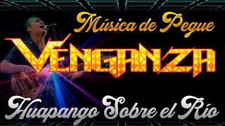 Huapango Sobre El Río "Estreno 2019" Venganza Musical--- Música de Pegue