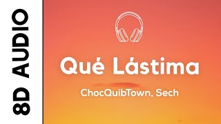 ChocQuibTown, Sech - Qué Lástima (8D AUDIO)