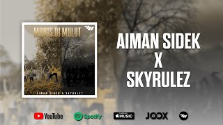 Aiman Sidek X Skyrulez - Manis Di Mulut (Official Audio)