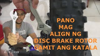 PAANO MAG ALIGN NG DISC BRAKE ROTOR GAMIT ANG KATALA