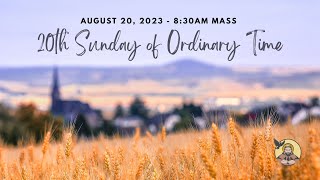 20th Sunday in Ordinary Time | August 20, 2023 | 8:30 AM