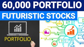 60000 Portfolio of futuristic stocks | stock market india