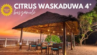 SRÍ LANKA ☀️ Citrus Waskaduwa 4* szálloda