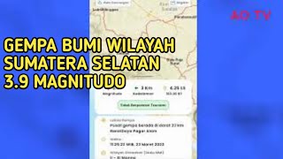 Gempa Bumi 3.9 Magnitudo Guncang Wilayah sumatera selatan 23/3/2022