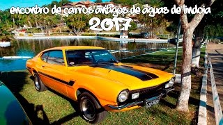 MAVERICKS==ENCONTRO DE CARROS ANTIGOS DE ÁGUAS DE LINDÓIA 2017 !!!