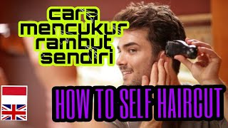 CARA MENCUKUR SENDIRI DENGAN BARGAS how to self self haircut