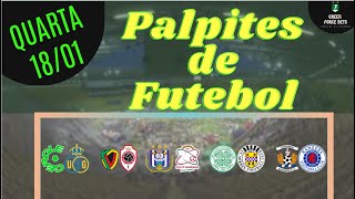 PALPITES DE APOSTAS DE FUTEBOL PARA O DIA 18/01/2023 (QUARTA)!!! CONFIRA AGORA MESMO!