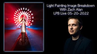 Light Painting Photography Image Breakdown with Zach Alan