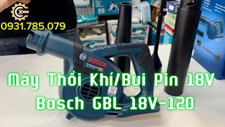 Máy Thổi Khí/Bụi Pin 18V Bosch GBL 18V-120| 18V Cordless Blower| Công Cụ Máy Móc