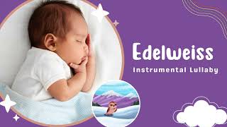 Edelweiss - Traditional Piano Lullaby | Put Your Baby to Sleep