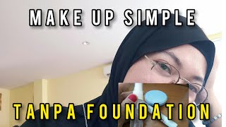 MAKE UP SIMPLE UNTUK SEHARI-HARI