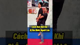 Hoá Giải Khi Bị Ôn Sau Nhấc Lên #vothuat #kungfu #tuve #shorts