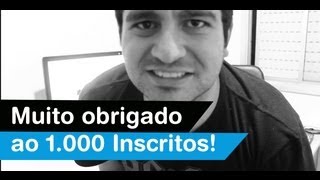 Muito Obrigado aos 1.000 Inscritos!