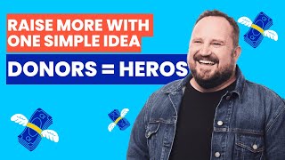 How to Make your Donor the Hero to Raise More | StoryBrand