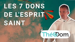 Que sont les 7 dons du Saint-Esprit?