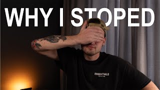 WHY I STOPPED MAKING YOUTUBE VIDEOS | 2021