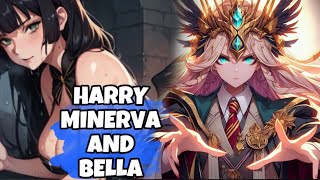 SUPPOSE MINERVA RAISED HARRY POTTER AND BELLA?