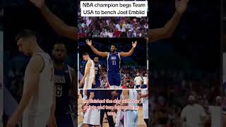 NBA champion begs Team USA to bench Joel Embiid💞#nba #basketball #olympics #shorts #viralvideo