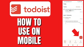 How To Use Todoist Effectively On Mobile For Begginers 2024