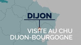 Visite au CHU Dijon - Bourgogne