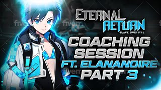 Silvia Coaching Session | Eternal Return Black Survival FT. ElanaNoire PT 3.