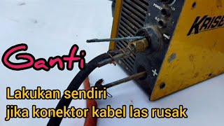 mengganti konektor kabel travo las tidak harus ke tukang servis || lakukan sendiri pasti bisa