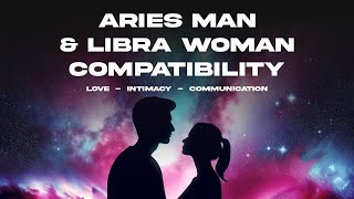 Aries Man & Libra Woman Compatibility: Love, Intimacy & Communication