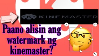 HOW TO REMOVE WATERMARK IN KINEMASTER?📽🥀