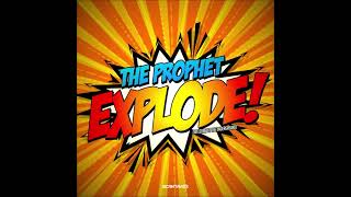 The Prophet: Explode! (Welcome To the Underground) (Hard Mix)