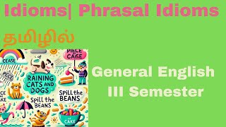 Idioms| Phrasal idioms| General English III Semester| Meanings | idioms in sentences