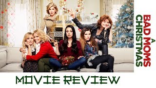 A Bad Moms Christmas - Movie Review (Non-Spoilers)