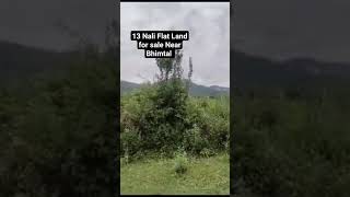 Total Flat Land No devlopment cost For sale Near Bhimtal Nainital district uttrakhand..8218146955