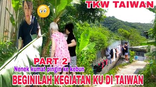 TKW TAIWAN JAGA LANSIA DI GUNUNG TINGGAL CUMA BERDUA