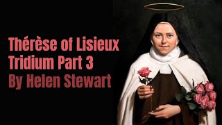 Thérèse of Lisieux | Tridium Part 3 | By Helen Stewart