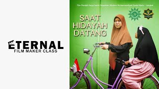 SAAT HIDAYAH DATANG [Short Movie] - ETERNAL Film Maker Class