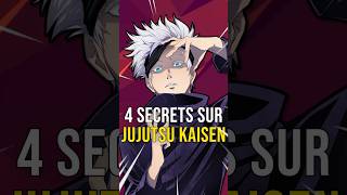 4 SECRETS SUR JUJUTSU KAISEN ! #jujutsukaisen